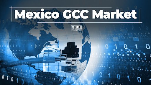 How Global Capability Centers Are Transforming Mexico’s Economic Landscape